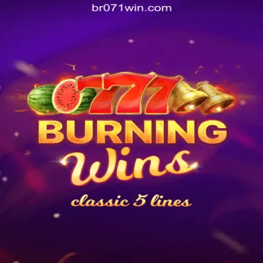 Experience the Thrills of BurningWins on 071win.COM Platform-Oficial Slots Brasil #1